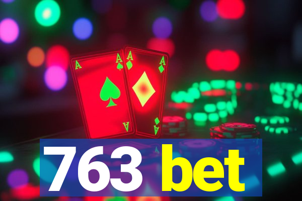 763 bet